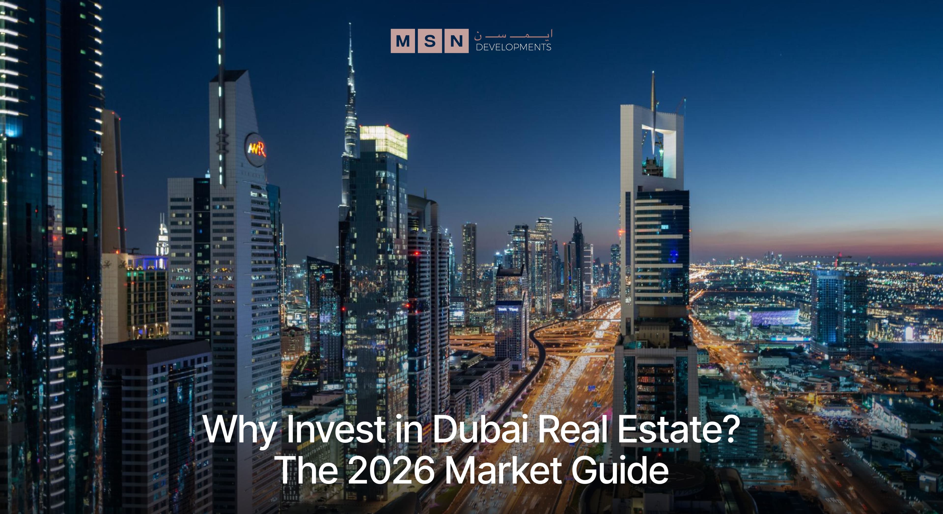 Why Invest in Dubai Real Estate? The 2026 Market Guide