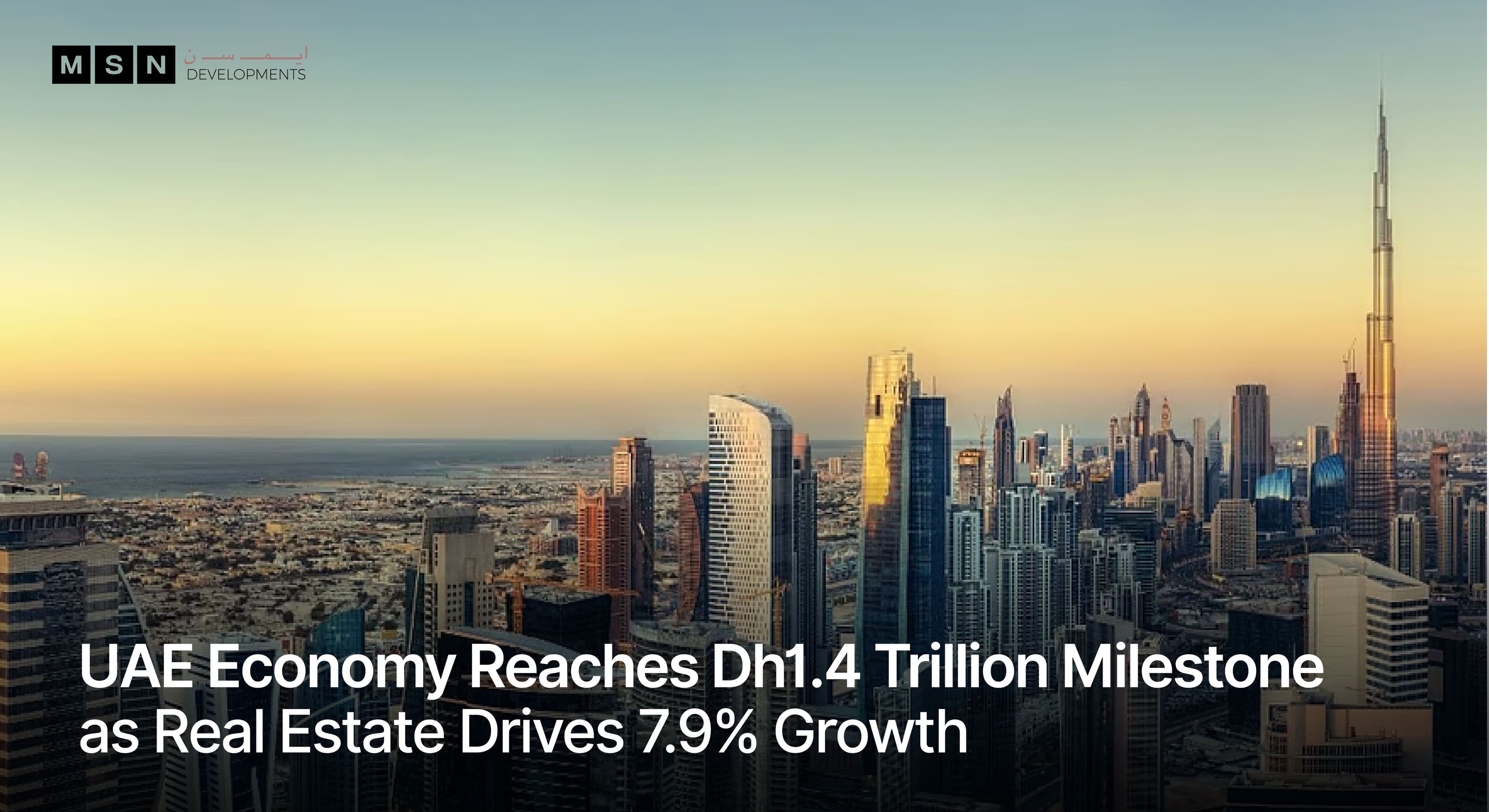 UAE Economy Reaches Dh1.4 Trillion Milestone as Real Estate Drives 7.9% Growth