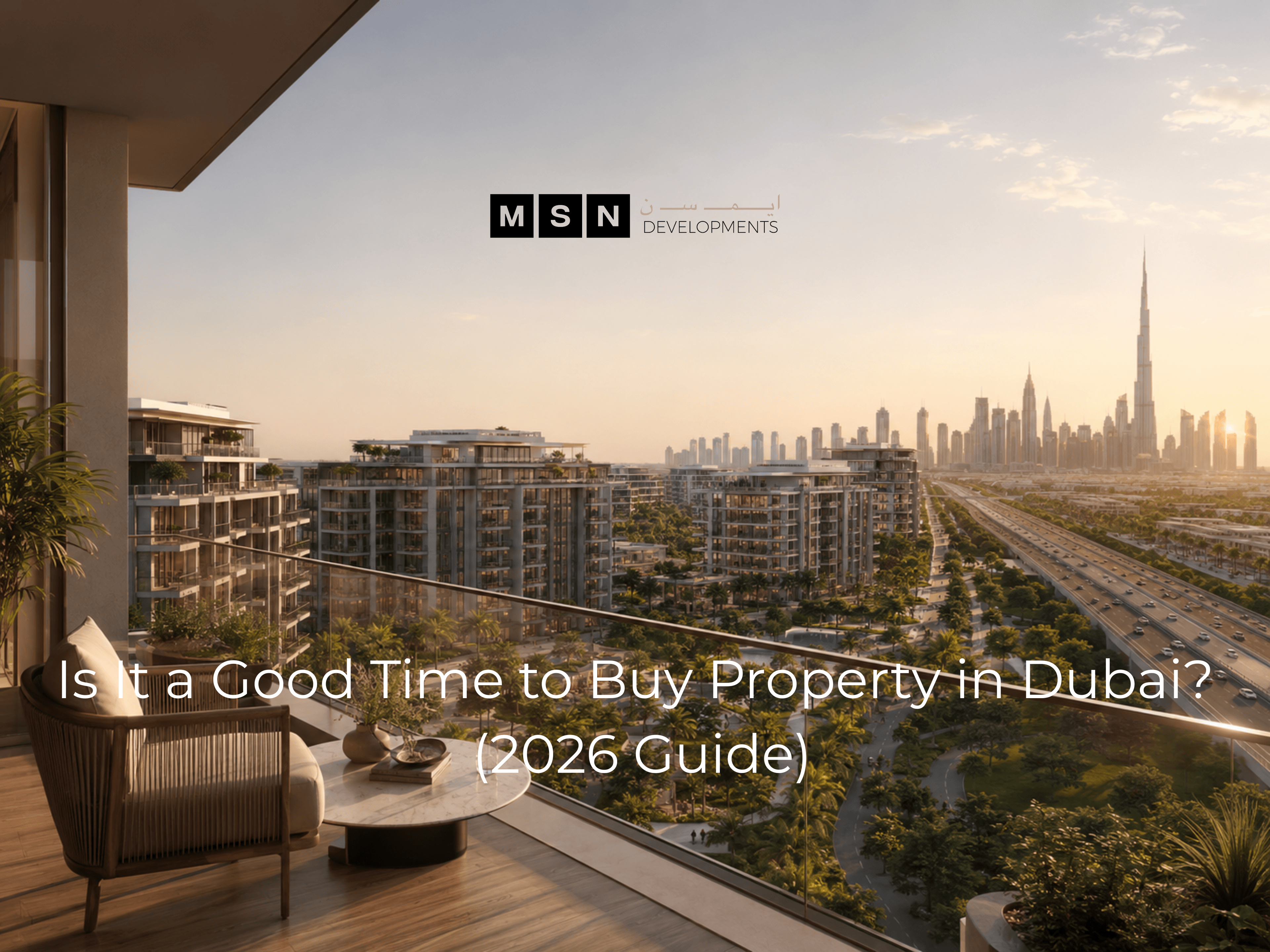 Is It a Good Time to Buy Property in Dubai? (2026 Guide)